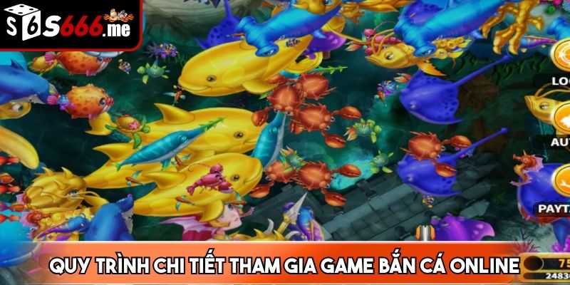 Quy trình chi tiết tham gia game bắn cá online
